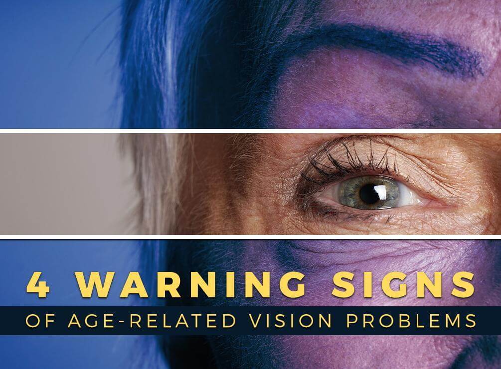 4 Warning Signs of Age-Related Vision Problems